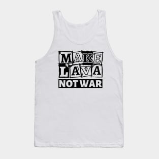 Make Lava Not War, Valentines Day Tank Top